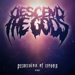 Descend The Gods : Perversion of Reason